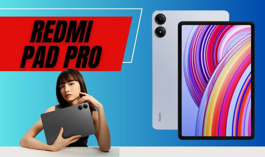 Redmi Pad Pro Price India- लोगों के लिए कम कीमत में बेस्ट विकल्प बनेगा Redmi का ये 10000mAh बैटरी और 8GB RAM वाला पैड